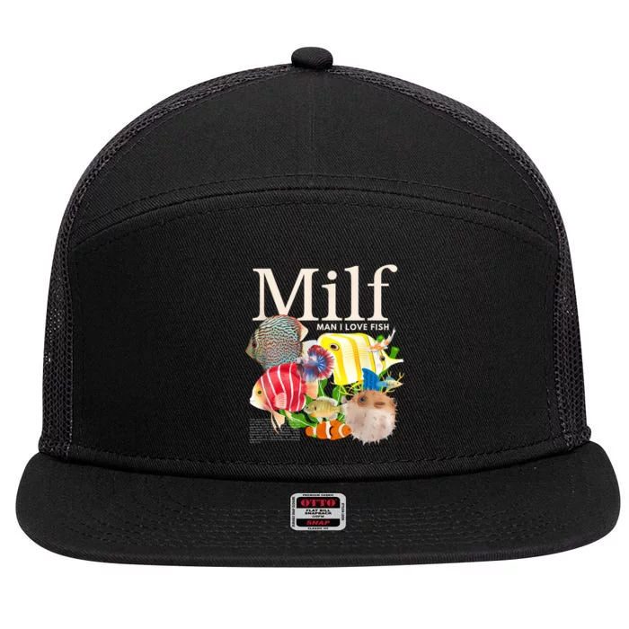 Milf Man I Love Fish Funny Fishing Fisherman Humor Nature 7 Panel Mesh Trucker Snapback Hat