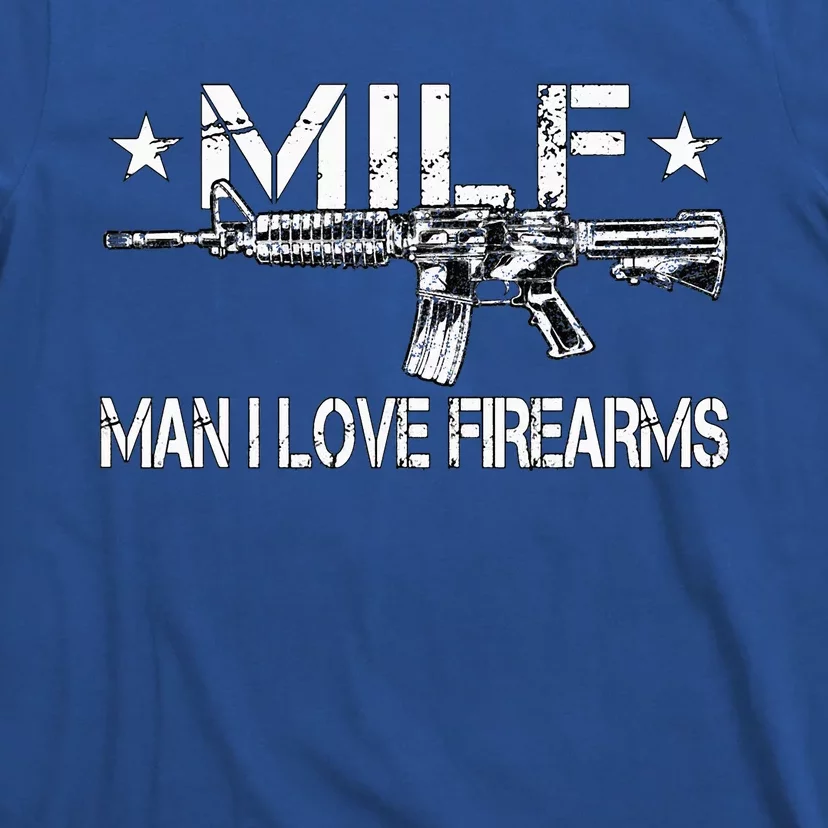 Milf Man I Love Firearms Pro Gun Owners Rights T-Shirt