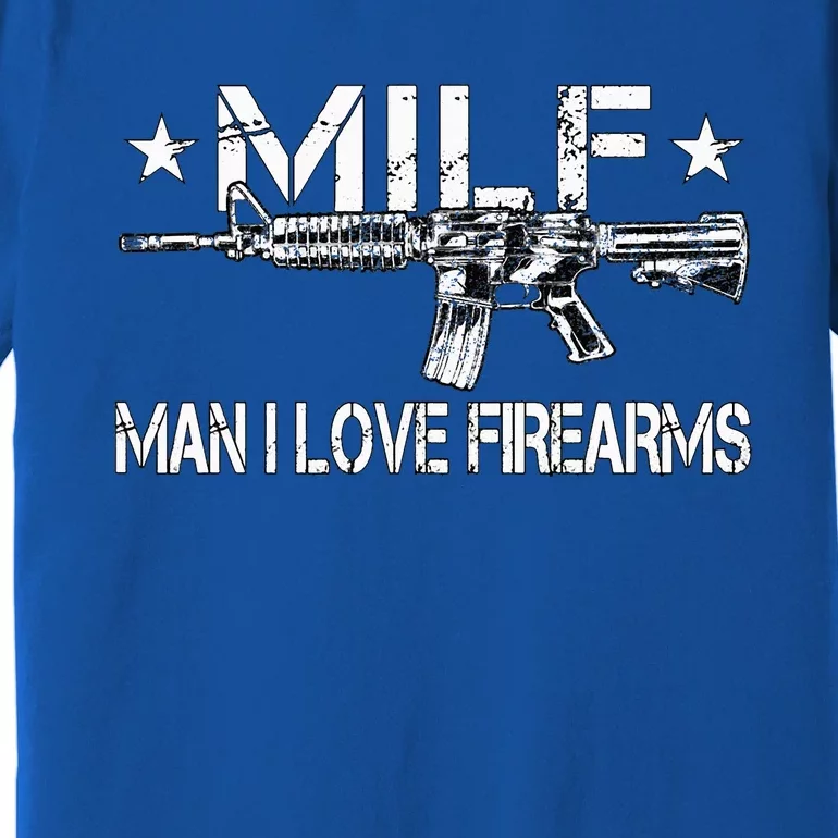 Milf Man I Love Firearms Pro Gun Owners Rights Premium T-Shirt