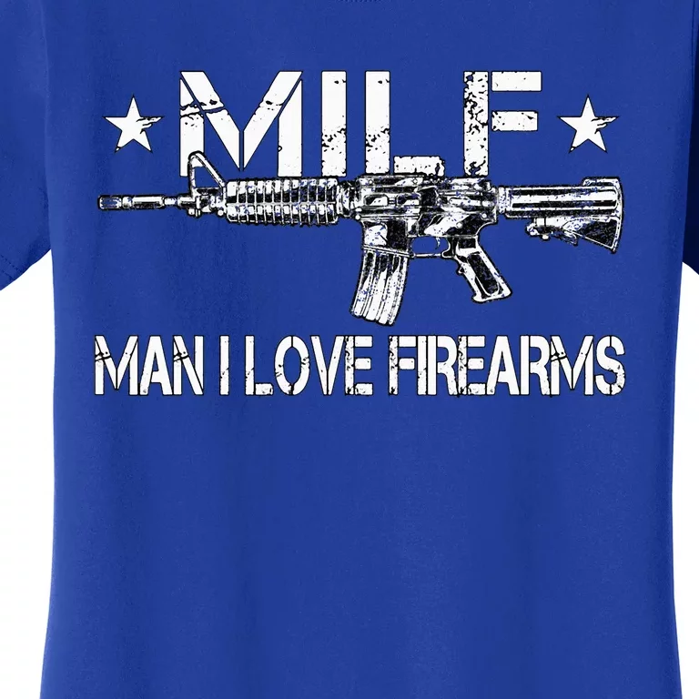 Milf Man I Love Firearms Pro Gun Owners Rights Women's T-Shirt