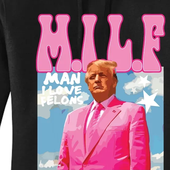 Milf Man I Love Felons Funny Trump Pink 2024 For President Women's Pullover Hoodie