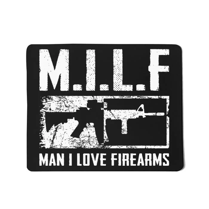 M.I.L.F Man I Love Firearms Funny Ar15 2a Pro Gun Rights Mousepad