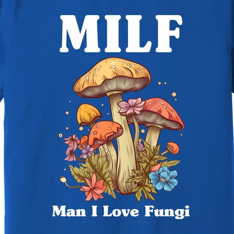 Milf Man I Love Fungi Funny Premium T-Shirt