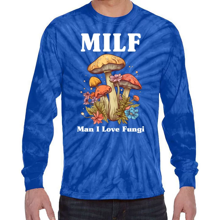 Milf Man I Love Fungi Funny Tie-Dye Long Sleeve Shirt