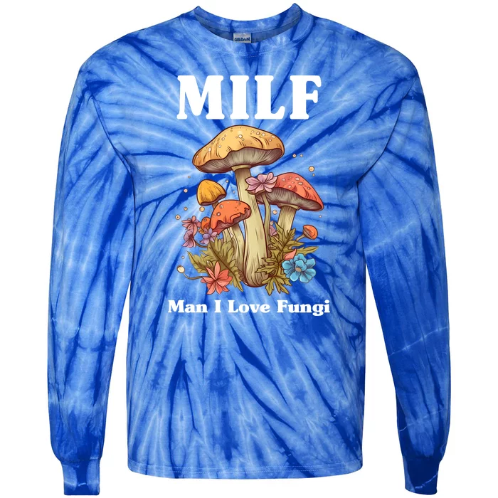 Milf Man I Love Fungi Funny Tie-Dye Long Sleeve Shirt