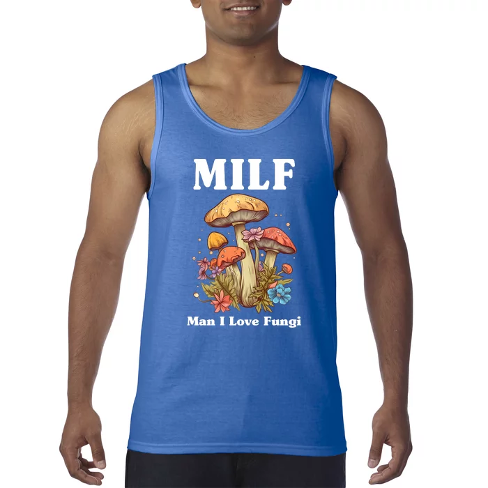 Milf Man I Love Fungi Funny Tank Top