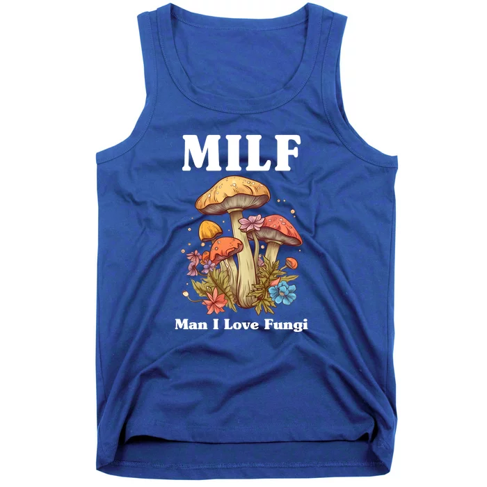 Milf Man I Love Fungi Funny Tank Top