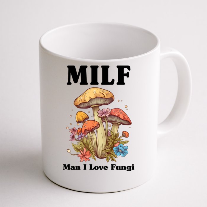 Milf Man I Love Fungi Funny Front & Back Coffee Mug