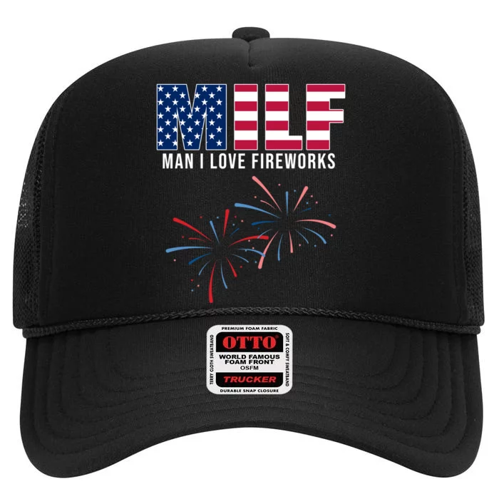 MILF Man I Love Fireworks Funny 4th Of July High Crown Mesh Trucker Hat