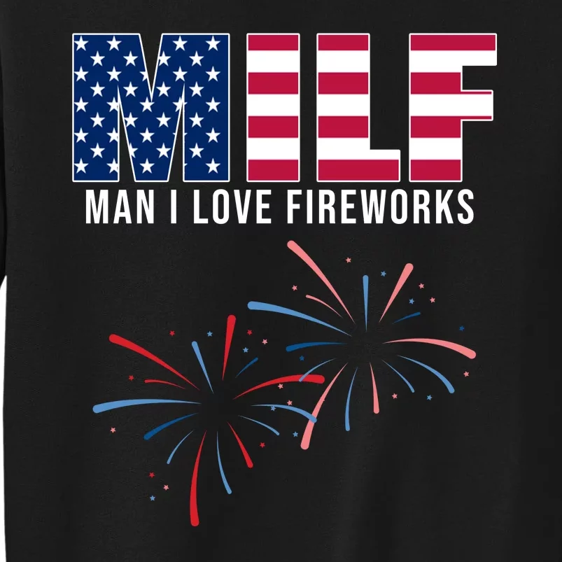 MILF Man I Love Fireworks Funny 4th Of July Sweatshirt