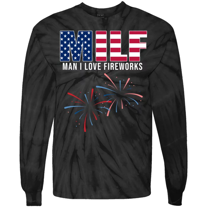 MILF Man I Love Fireworks Funny 4th Of July Tie-Dye Long Sleeve Shirt