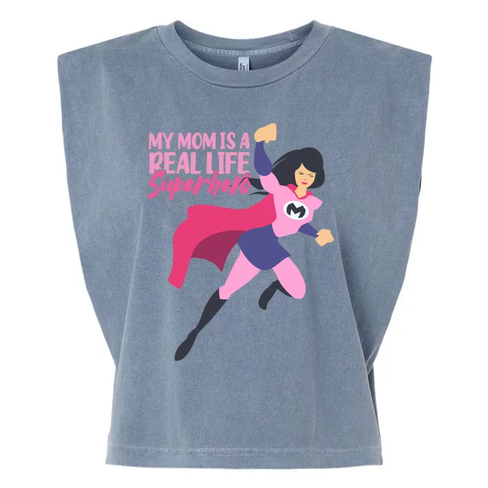 My Mom Is A Real Life Superhero Mama Mommy Sayings Mother Meaningful Gift Garment-Dyed Women's Muscle Tee