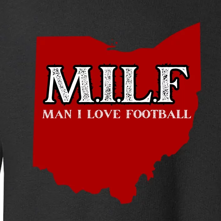 MILF Man I Love Football Toddler Sweatshirt