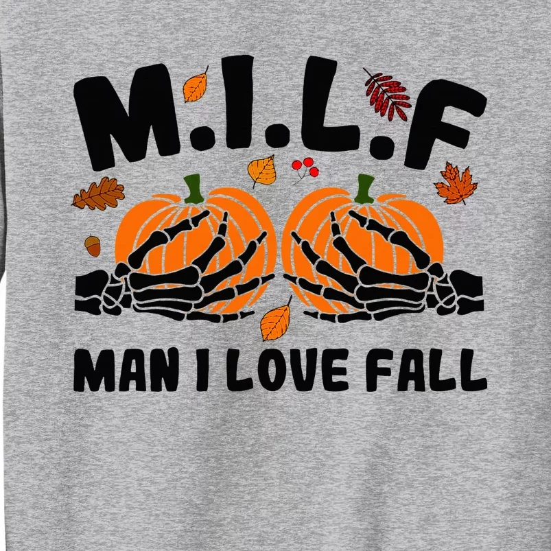 Milf Man I Love Fall Skeleton Pumpkin Hand Boob Tall Sweatshirt