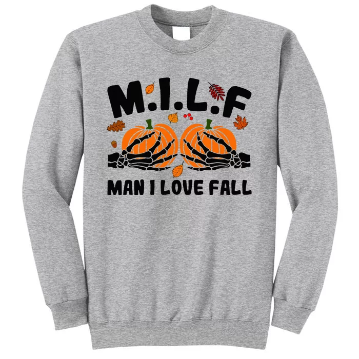 Milf Man I Love Fall Skeleton Pumpkin Hand Boob Tall Sweatshirt