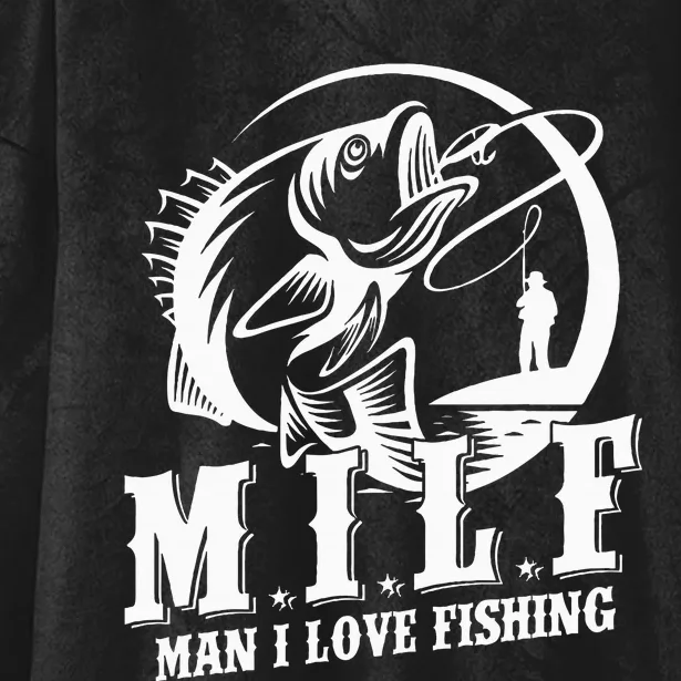 Milf Man I Love Fishing Funny Fishing Hooded Wearable Blanket