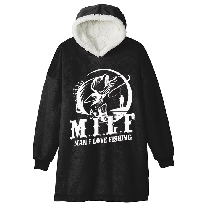 Milf Man I Love Fishing Funny Fishing Hooded Wearable Blanket