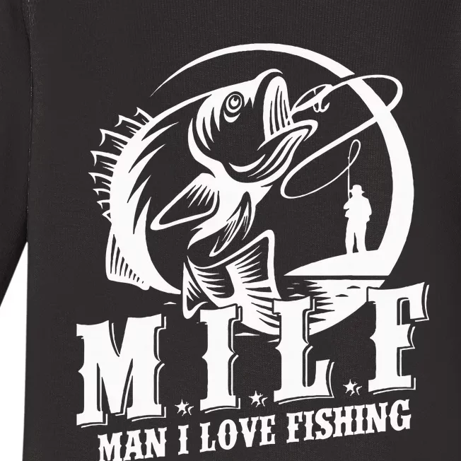 Milf Man I Love Fishing Funny Fishing Baby Long Sleeve Bodysuit