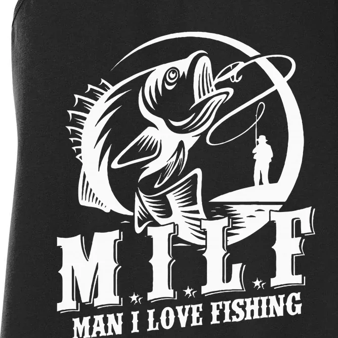 Milf Man I Love Fishing Funny Fishing Women's Racerback Tank