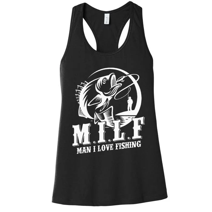 Milf Man I Love Fishing Funny Fishing Women's Racerback Tank