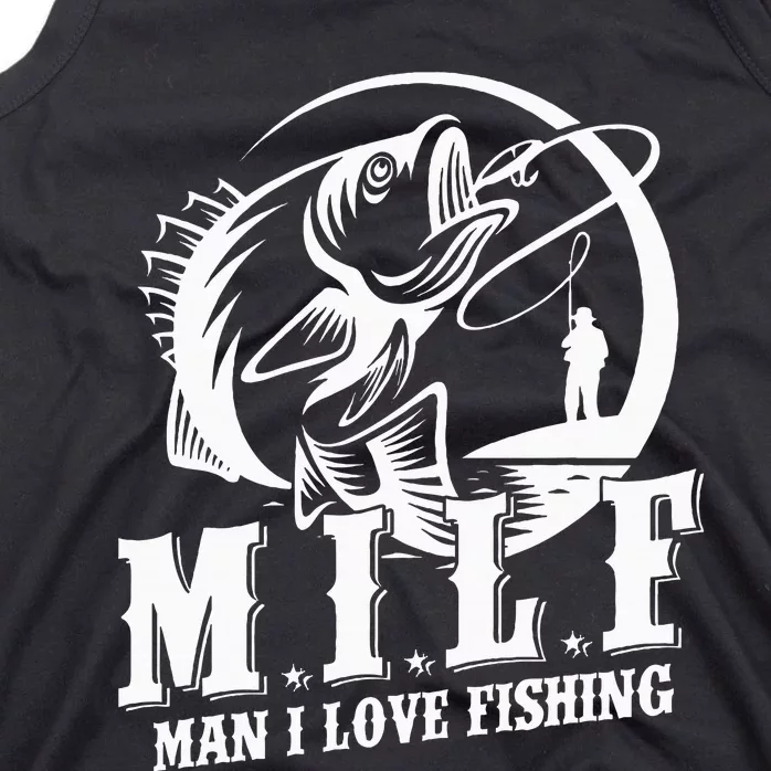 Milf Man I Love Fishing Funny Fishing Tank Top