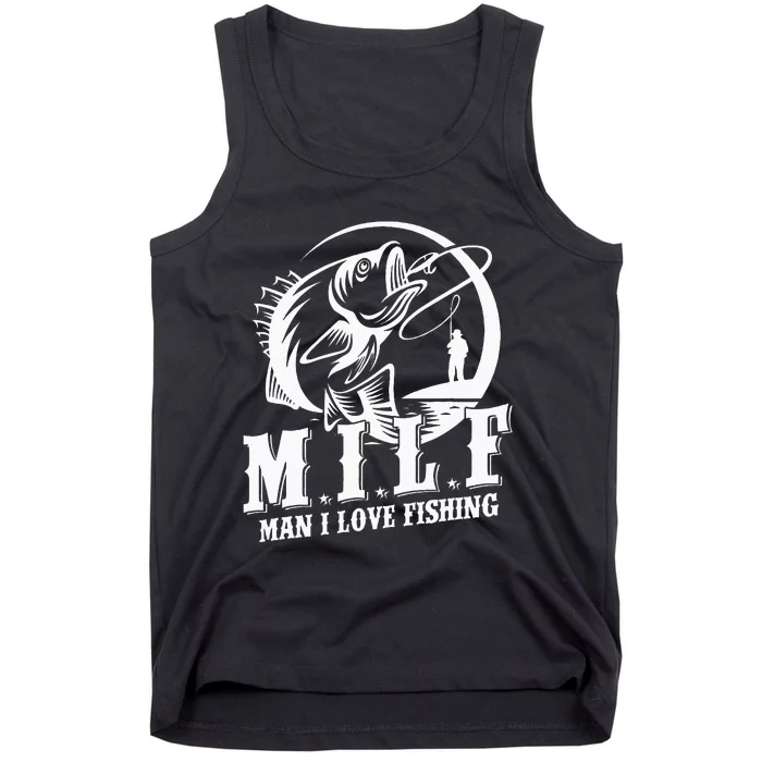 Milf Man I Love Fishing Funny Fishing Tank Top