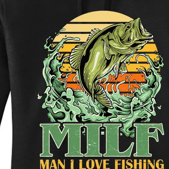 MILF Man I Love Fishing Funny Sayings Gift For Fisher Women's Pullover Hoodie