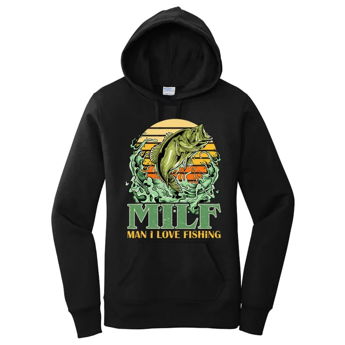 MILF Man I Love Fishing Funny Sayings Gift For Fisher Women's Pullover Hoodie