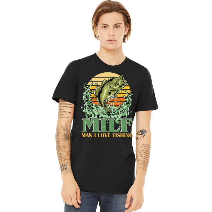 MILF Man I Love Fishing Funny Sayings Gift For Fisher Premium T-Shirt