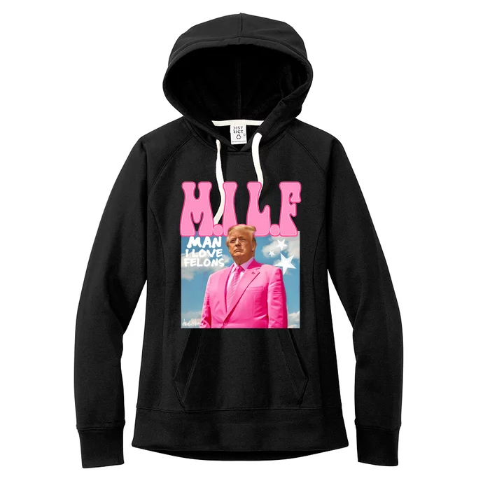 Milf Man I Love Felons Funny Trump Pink 2024 For President Women's Fleece Hoodie