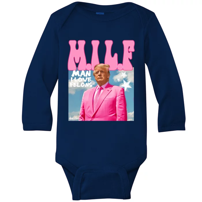 Milf Man I Love Felons Funny Trump Pink 2024 For President Baby Long Sleeve Bodysuit