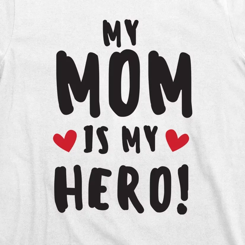 My Mom Is My Hero T-Shirt