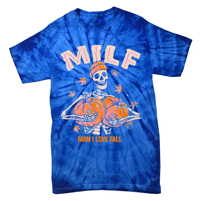 MILF Man I Love Fall Funny Skeleton Pumpkin Halloween Tie-Dye T-Shirt