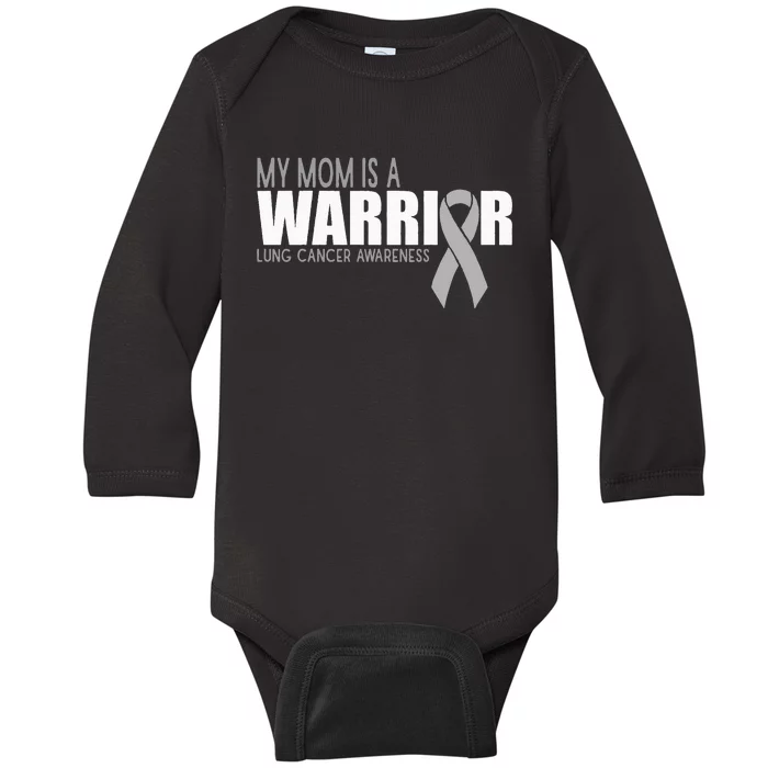 My Mom Is A Warrior Lung Cancer Awareness Baby Long Sleeve Bodysuit