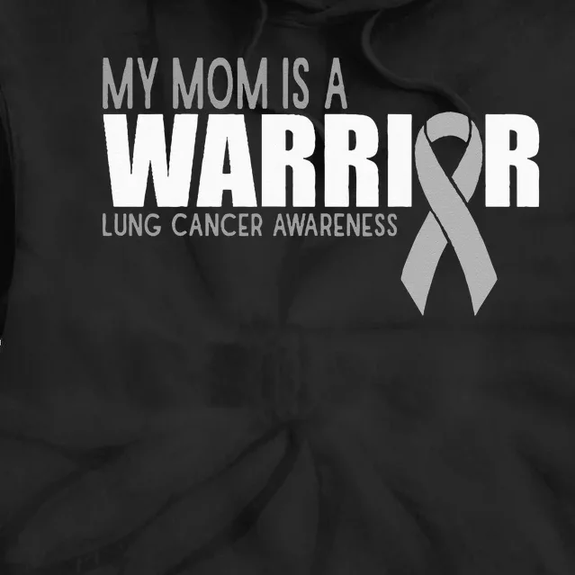 My Mom Is A Warrior Lung Cancer Awareness Tie Dye Hoodie