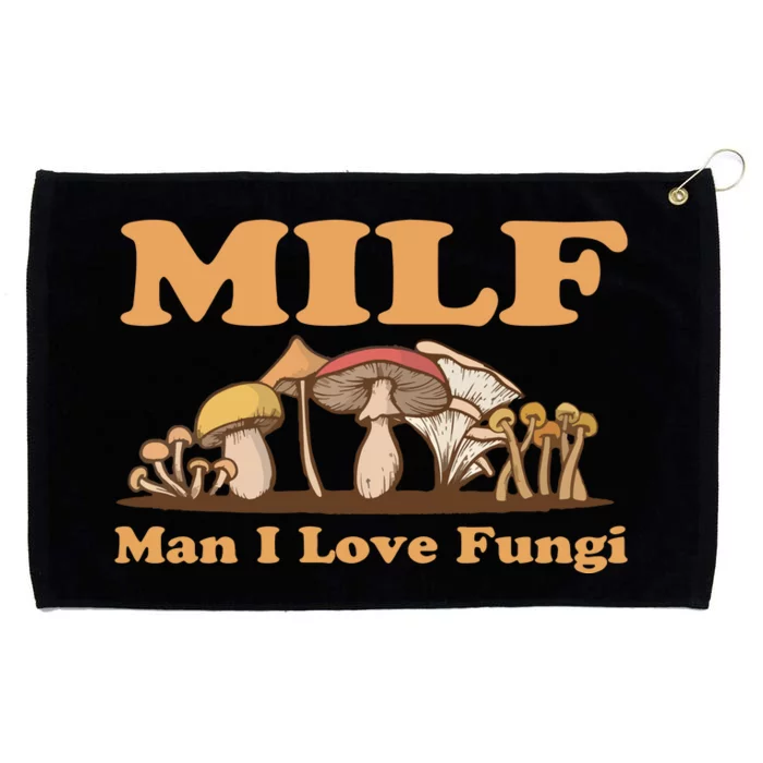 Milf Man I Love Fungi Mushroom Goblincore Grommeted Golf Towel