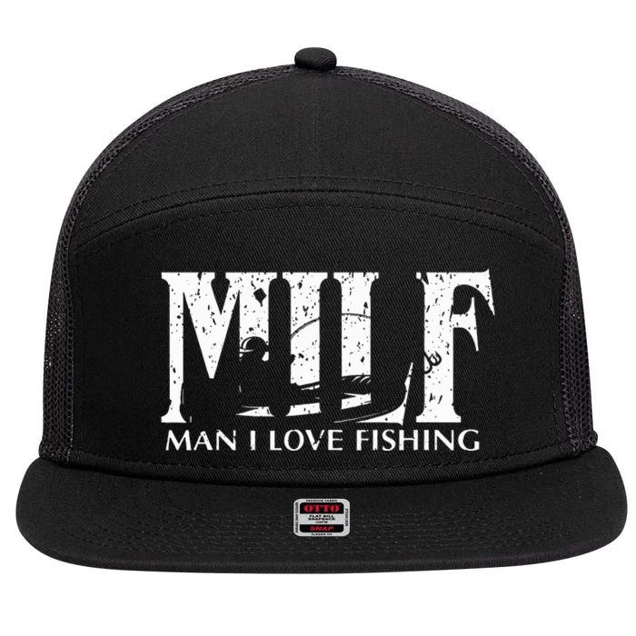 Milf Man I Love Fishing 7 Panel Mesh Trucker Snapback Hat