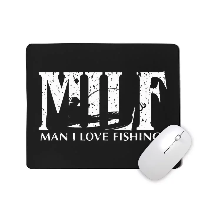 Milf Man I Love Fishing Mousepad