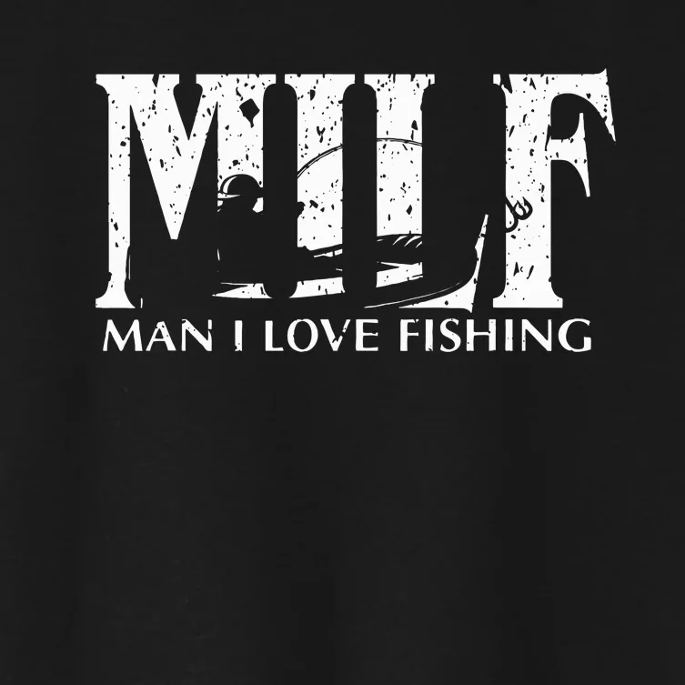 Milf Man I Love Fishing Women's Crop Top Tee