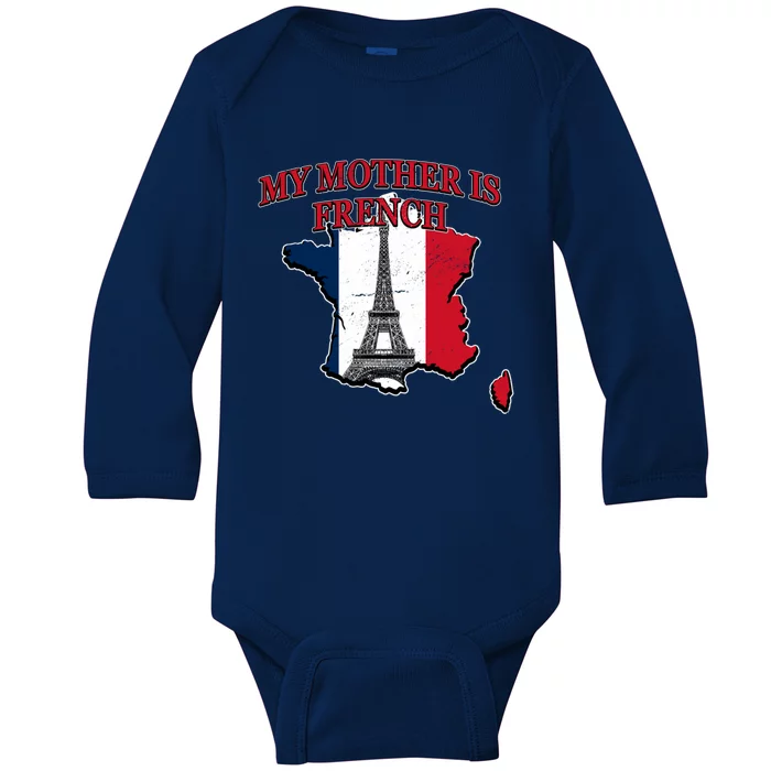 My Mother Is French Nationality Mommy Heritage Mom France Meaningful Gift Baby Long Sleeve Bodysuit