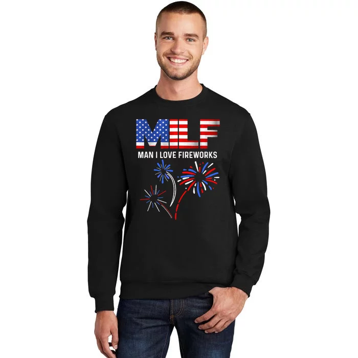 Milf Man I Love Fireworks USA Flag 4th Of July Patriotic Tall Sweatshirt