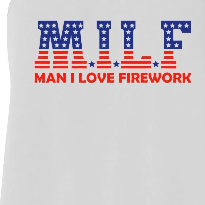 MILF Man I Love Fireworks Funny American 4th Of July Women's Racerback Tank