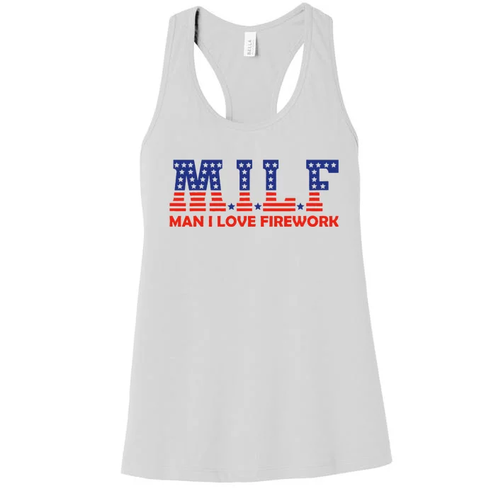 MILF Man I Love Fireworks Funny American 4th Of July Women's Racerback Tank