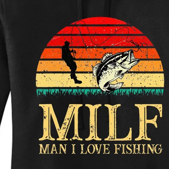 MILF Man I Love Fishing Funny Fishing Fishermen Fishing Women's Pullover Hoodie