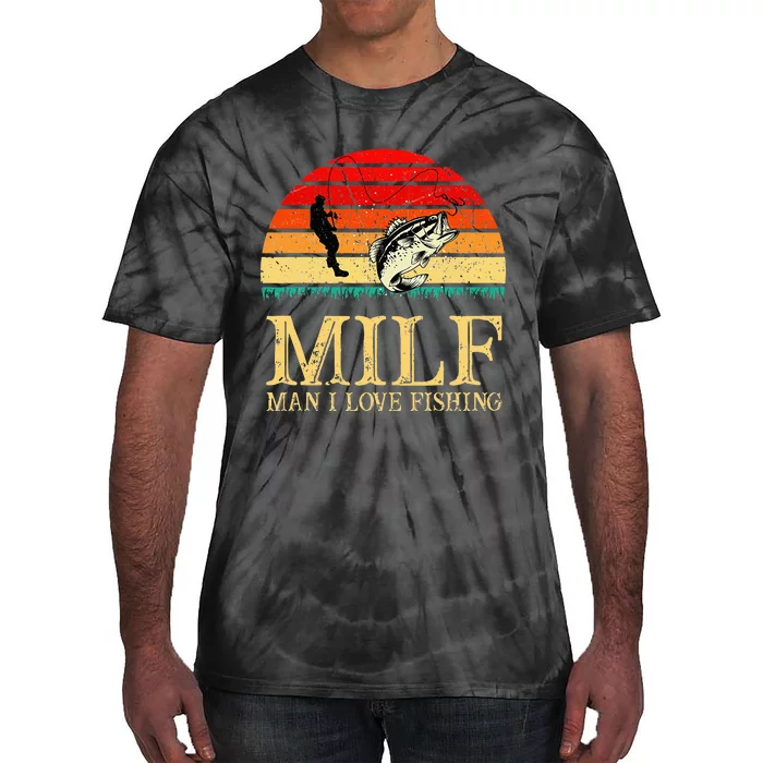 MILF Man I Love Fishing Funny Fishing Fishermen Fishing Tie-Dye T-Shirt