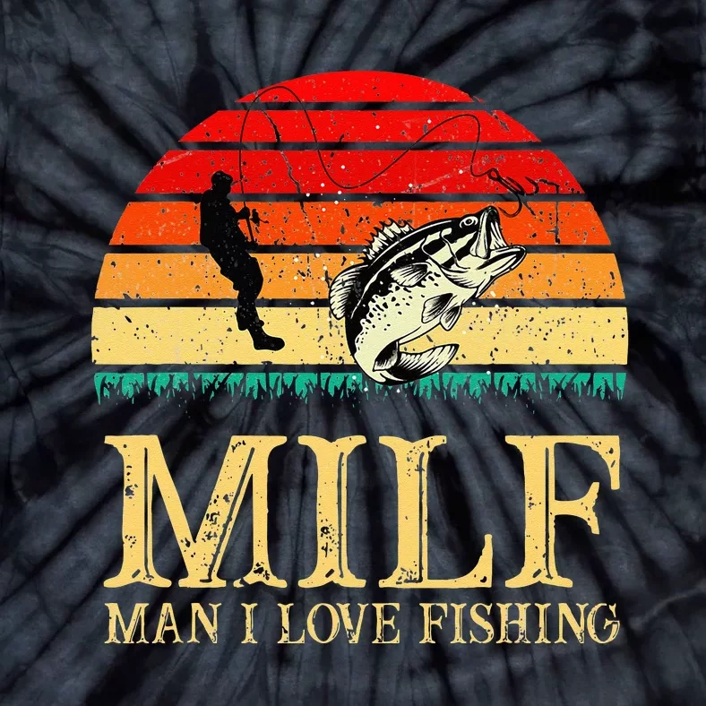 MILF Man I Love Fishing Funny Fishing Fishermen Fishing Tie-Dye T-Shirt