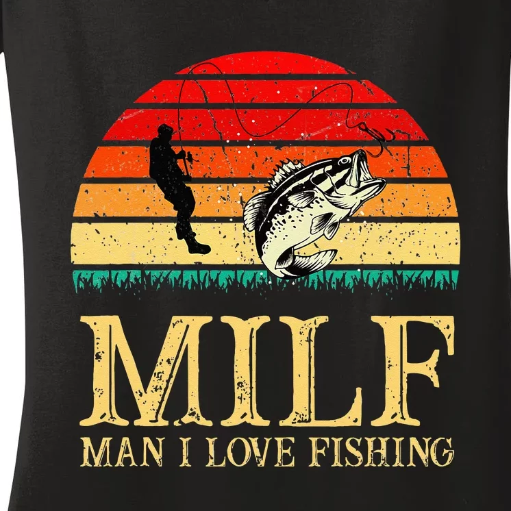 MILF Man I Love Fishing Funny Fishing Fishermen Fishing Women's V-Neck T-Shirt