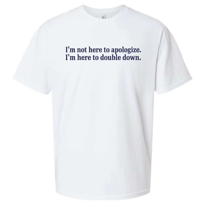 Mads Mitch IM Not Here Apologize IM Here To Double Down Sueded Cloud Jersey T-Shirt