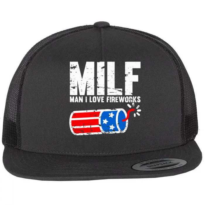 MILF Man I Love Fireworks 4th Of July Funny Fourth Of July Flat Bill Trucker Hat