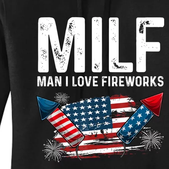 MILF Man I Love Fireworks 4th Of July Funny Fourth Of July Women's Pullover Hoodie